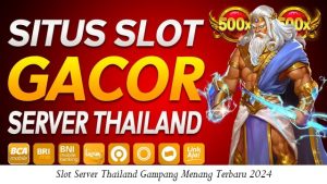 Slot Server Thailand Gampang