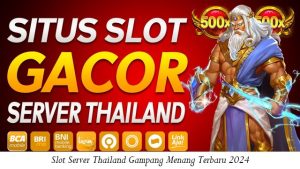 Slot Server Thailand Gampang